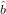 ^b  