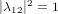 j  12j2 = 1  