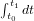 Rt1
t0 dt  