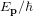 Ep=~  